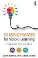 10 Mindframes for Visible Learning