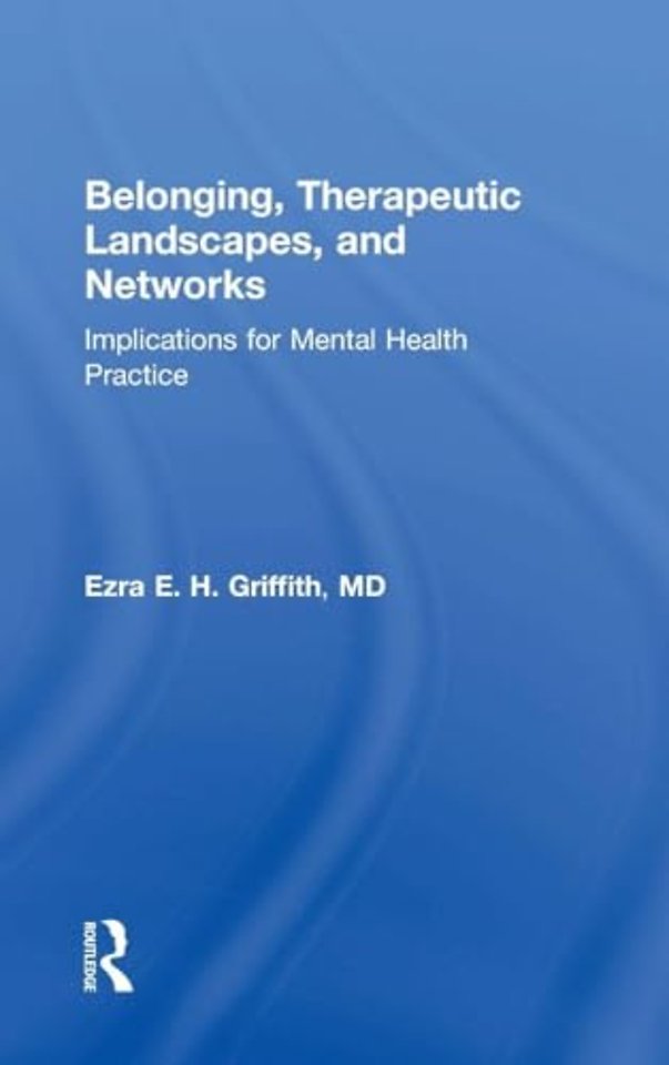 Belonging, Therapeutic Landscapes, and Networks