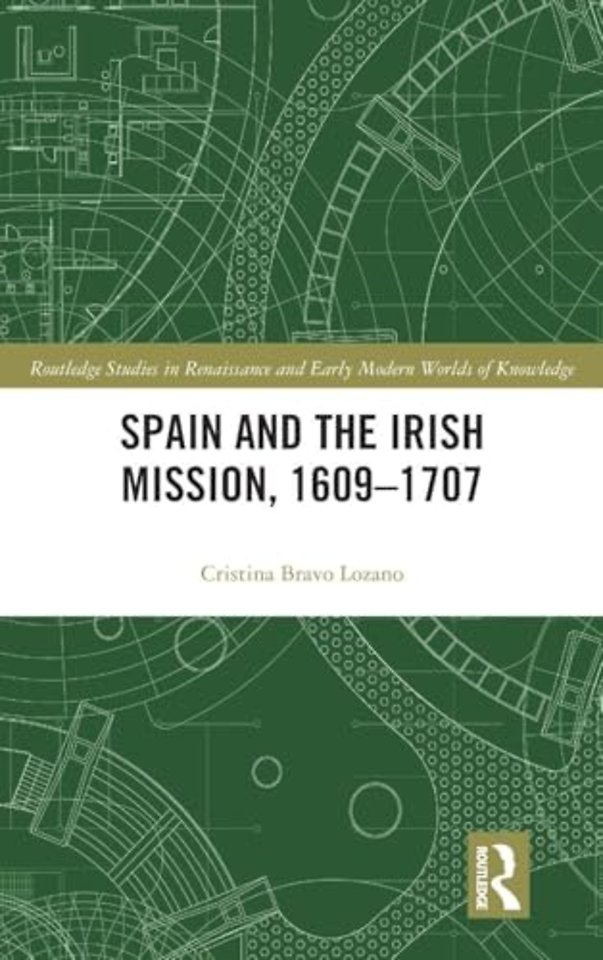 Spain and the Irish Mission, 1609-1707