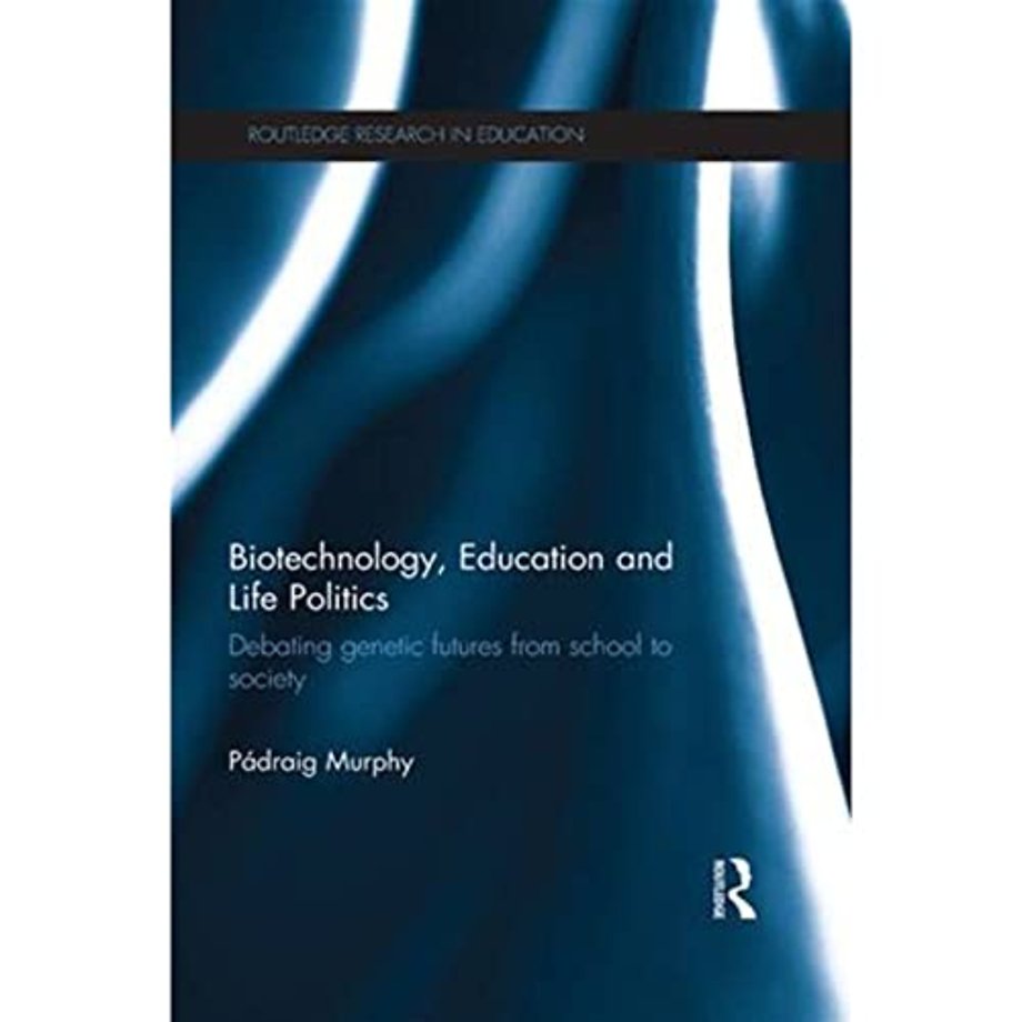 Biotechnology, Education and Life Politics