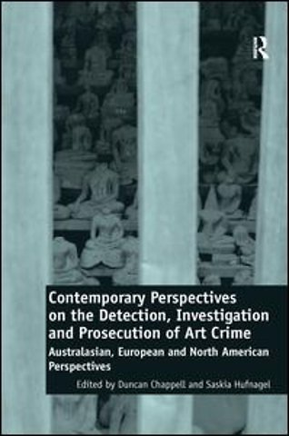 Contemporary Perspectives on the Detection, Investigation and Prosecution of Art Crime