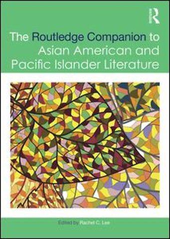 Routledge Companion to Asian American and Pacific Islander Literature