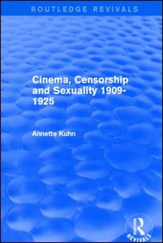 Cinema, Censorship and Sexuality 1909-1925 (Routledge Revivals)