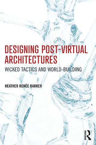 Designing Post-Virtual Architectures