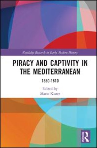 Piracy and Captivity in the Mediterranean