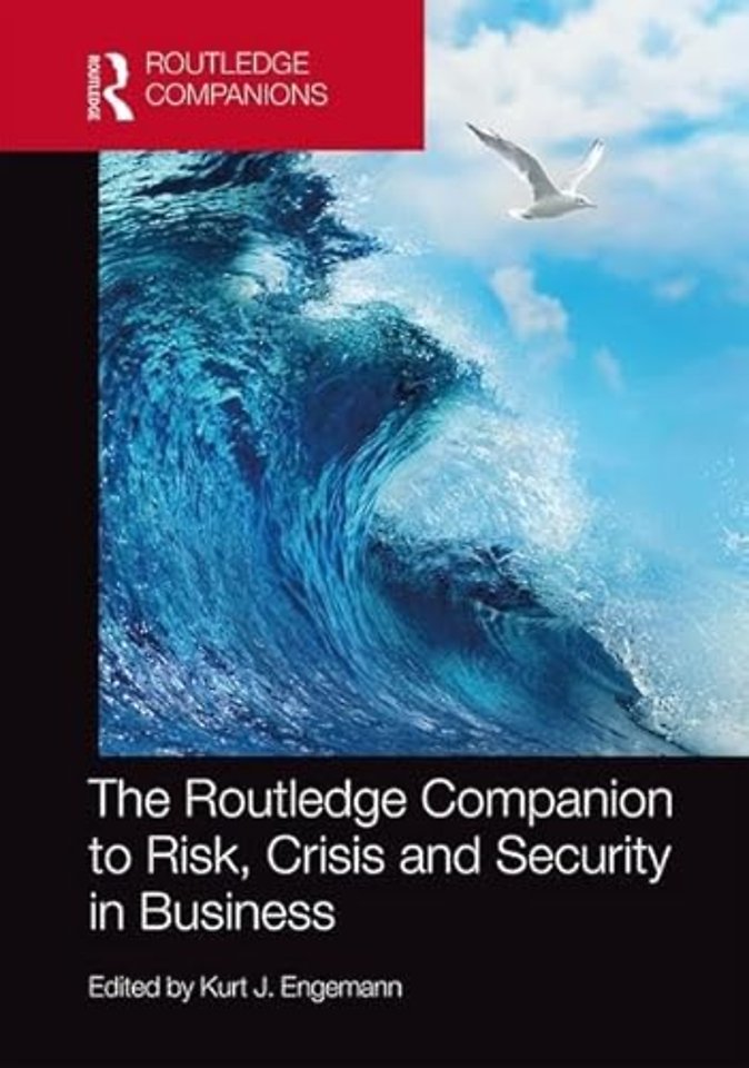 Routledge Companion to Risk, Crisis and Security in Business