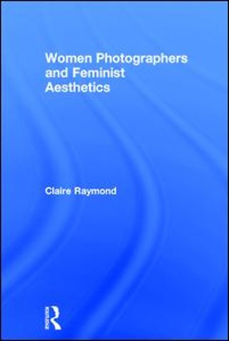 Women Photographers and Feminist Aesthetics