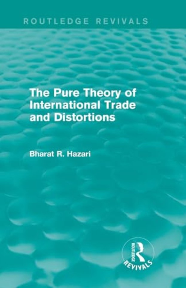 Pure Theory of International Trade and Distortions (Routledge Revivals)