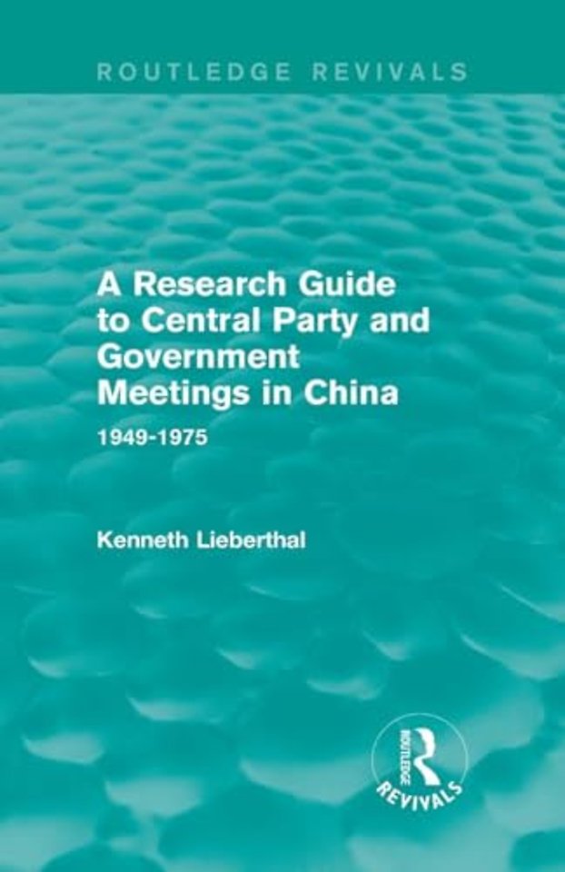 Research Guide to Central Party and Government Meetings in China