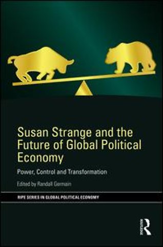 Susan Strange and the Future of Global Political Economy