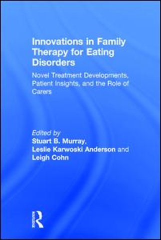 Innovations in Family Therapy for Eating Disorders
