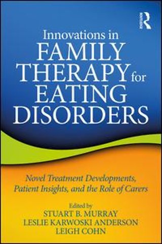 Innovations in Family Therapy for Eating Disorders