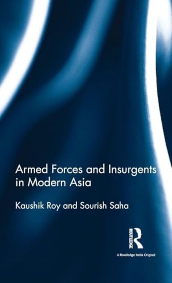 Armed Forces and Insurgents in Modern Asia