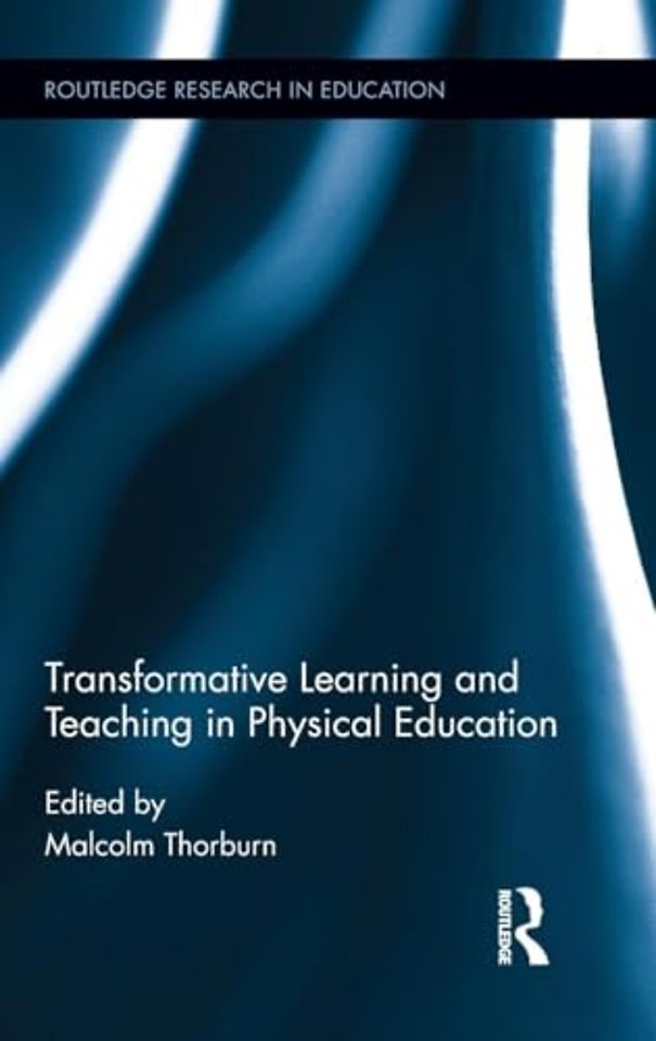 Transformative Learning and Teaching in Physical Education