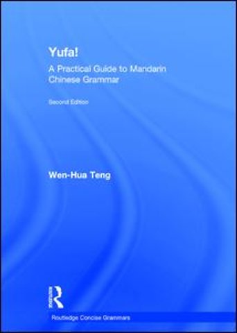 Yufa! A Practical Guide to Mandarin Chinese Grammar