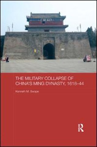 Military Collapse of China's Ming Dynasty, 1618-44