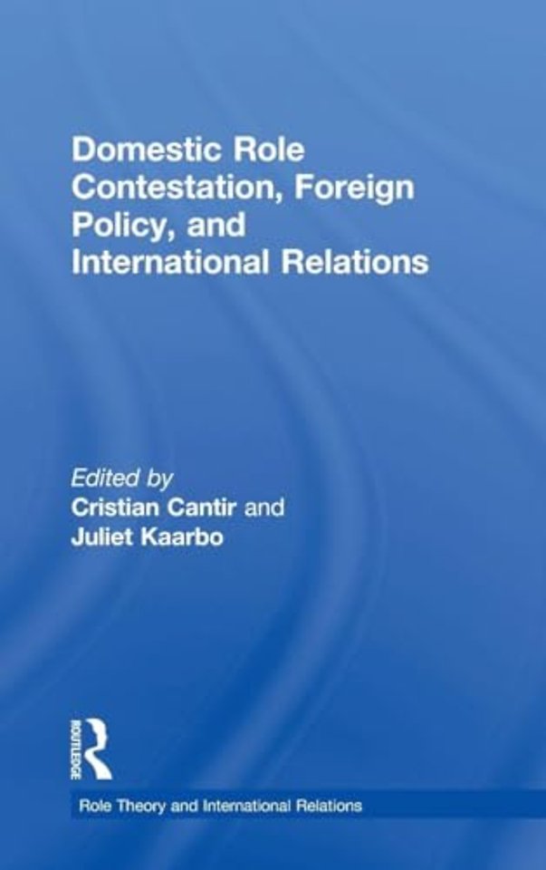 Domestic Role Contestation, Foreign Policy, and International Relations