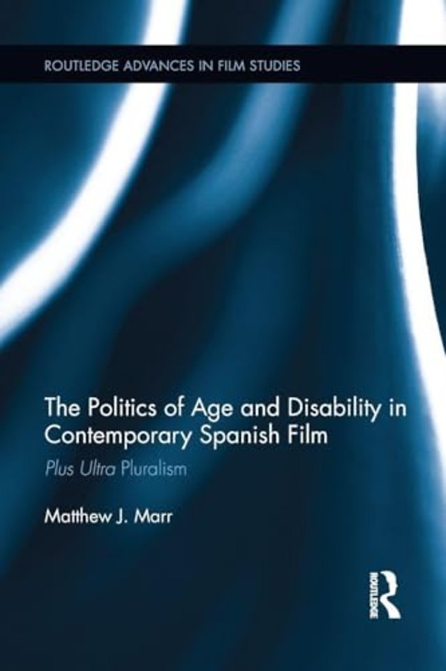 Politics of Age and Disability in Contemporary Spanish Film