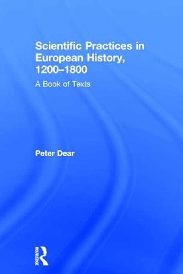 Scientific Practices in European History, 1200-1800