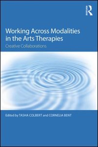 Working Across Modalities in the Arts Therapies