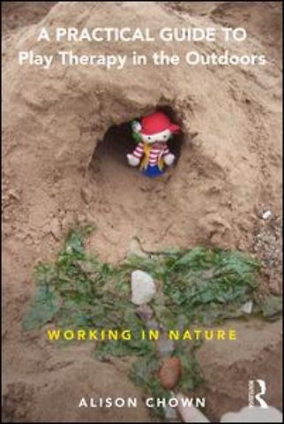Practical Guide to Play Therapy in the Outdoors