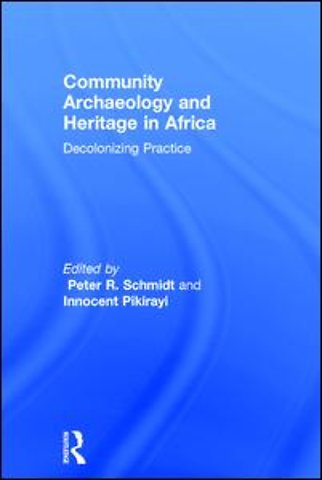 Community Archaeology and Heritage in Africa