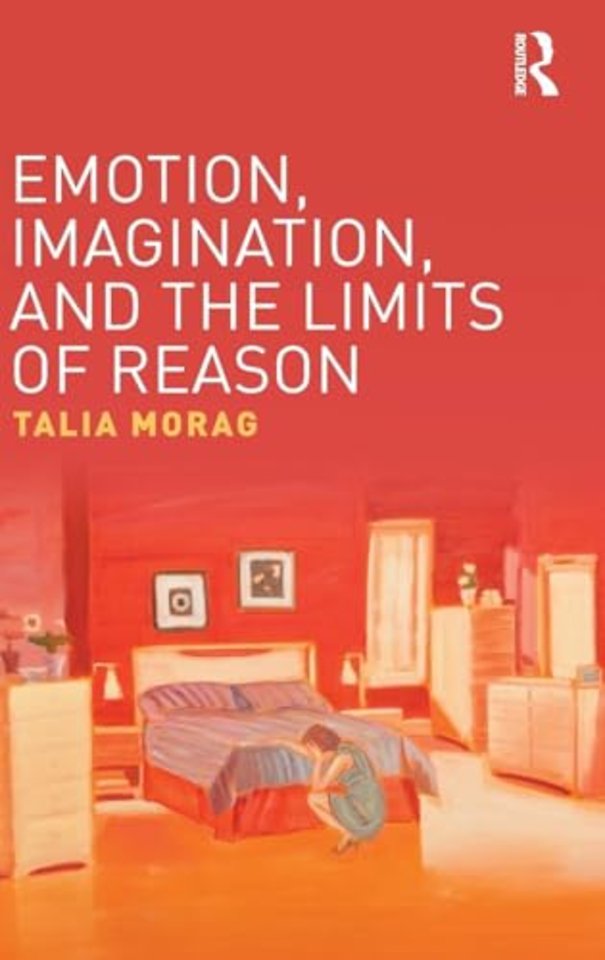 Emotion, Imagination, and the Limits of Reason