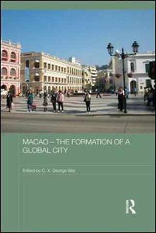 Macao - The Formation of a Global City