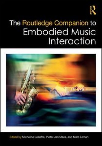 Routledge Companion to Embodied Music Interaction