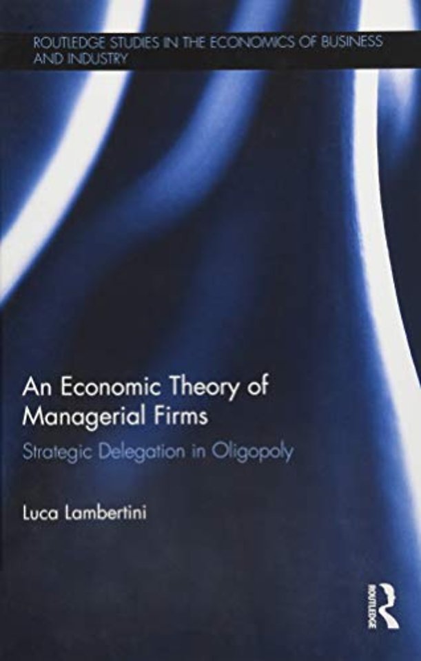 Economic Theory of Managerial Firms