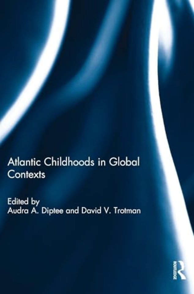 Atlantic Childhoods in Global Contexts