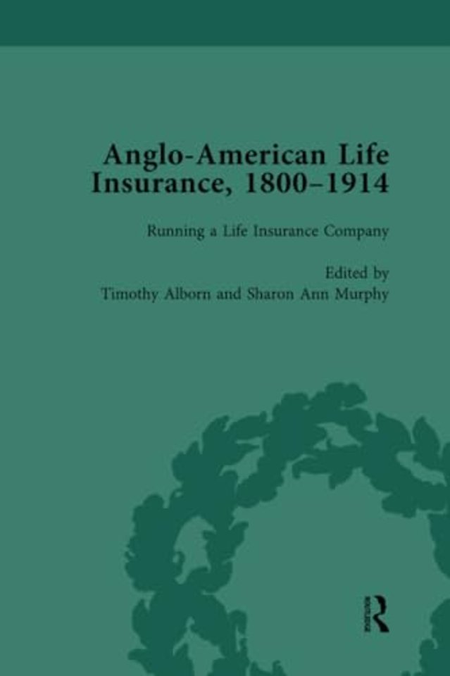Anglo-American Life Insurance, 1800–1914 Volume 2