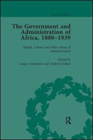 Government and Administration of Africa, 1880–1939 Vol 5