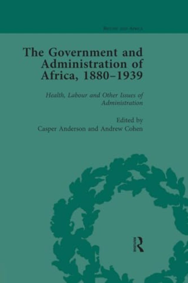 Government and Administration of Africa, 1880–1939 Vol 5