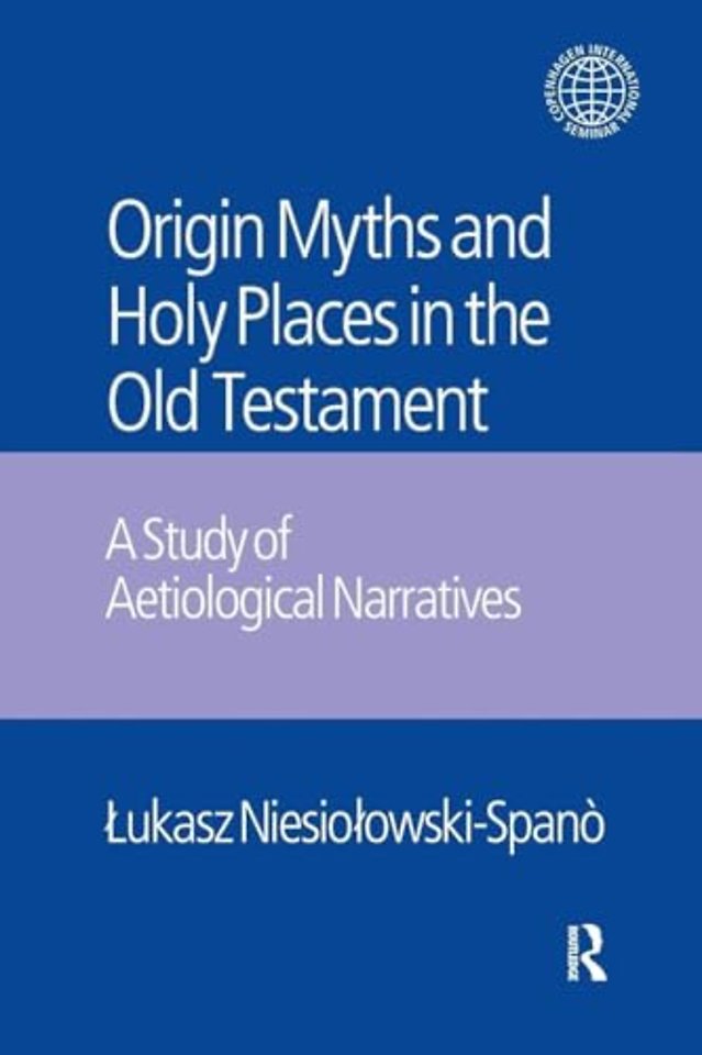 Origin Myths and Holy Places in the Old Testament