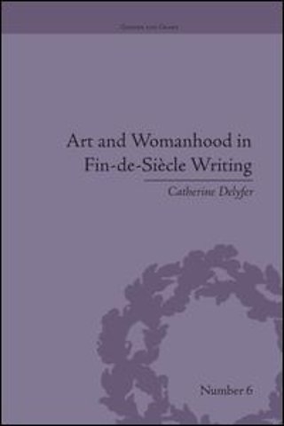 Art and Womanhood in Fin-de-Siecle Writing