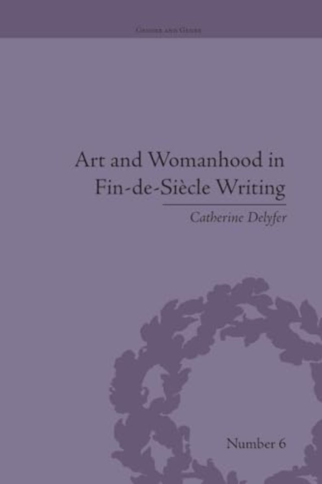 Art and Womanhood in Fin-de-Siecle Writing