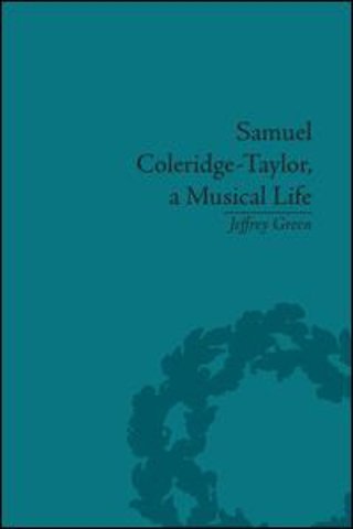 Samuel Coleridge-Taylor, a Musical Life
