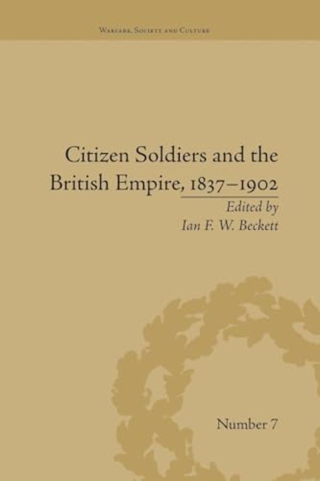 Citizen Soldiers and the British Empire, 1837-1902