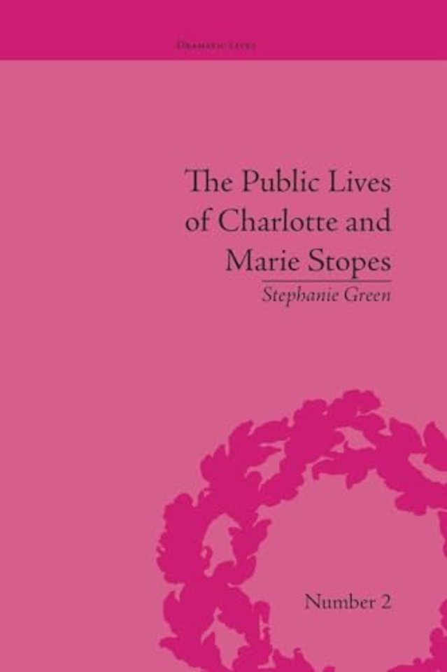 Public Lives of Charlotte and Marie Stopes