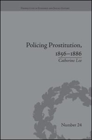 Policing Prostitution, 1856–1886