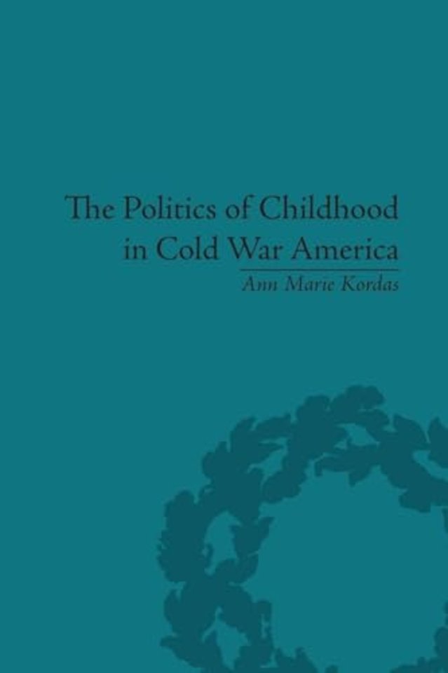 Politics of Childhood in Cold War America