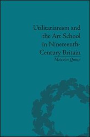 Utilitarianism and the Art School in Nineteenth-Century Britain