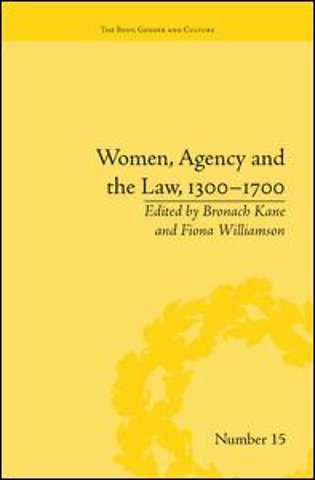 Women, Agency and the Law, 1300–1700
