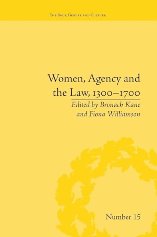 Women, Agency and the Law, 1300–1700
