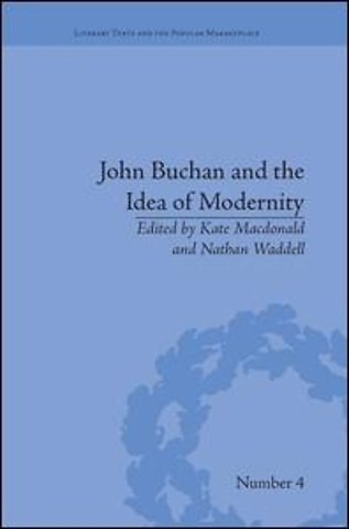 John Buchan and the Idea of Modernity