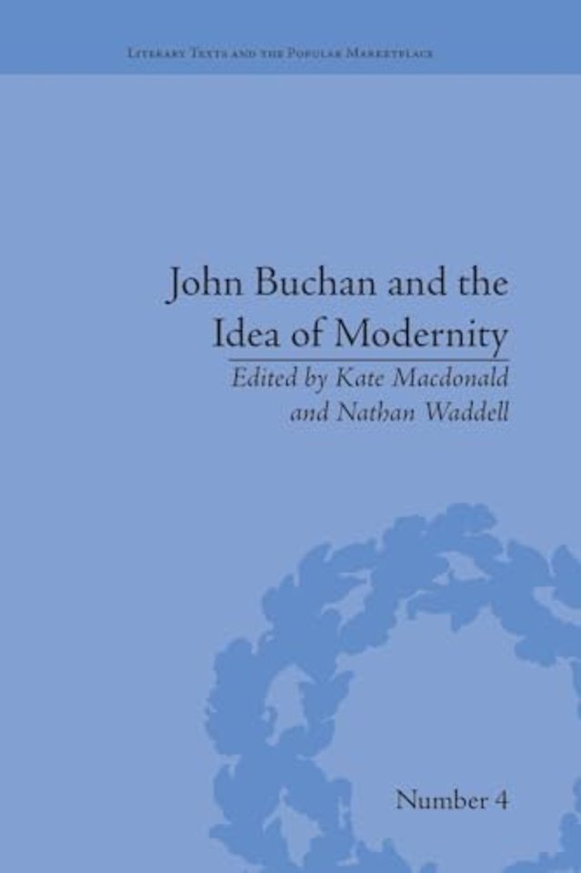 John Buchan and the Idea of Modernity