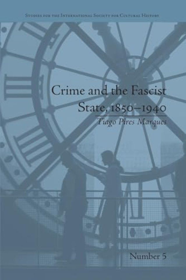 Crime and the Fascist State, 1850–1940