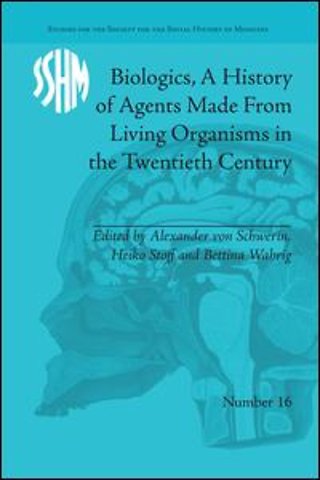 Biologics, A History of Agents Made From Living Organisms in the Twentieth Century