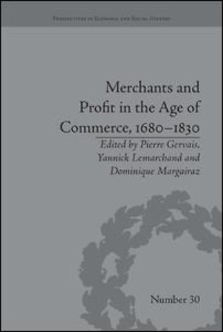 Merchants and Profit in the Age of Commerce, 1680–1830